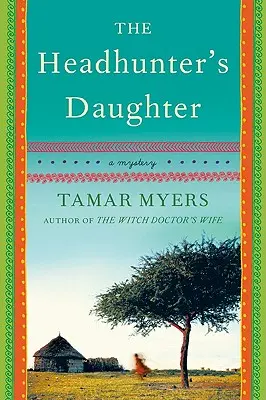 A fejvadász lánya: A rejtély - The Headhunter's Daughter: A Mystery