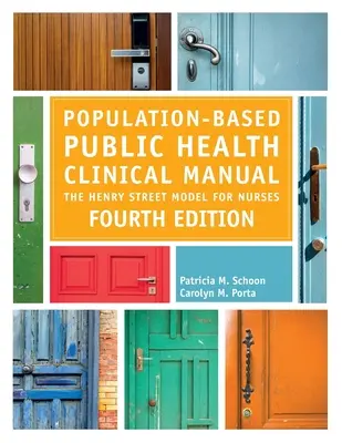 Népességalapú közegészségügyi klinikai kézikönyv, negyedik kiadás: A Henry Street-i modell ápolók számára - Population-Based Public Health Clinical Manual, Fourth Edition: The Henry Street Model for Nurses