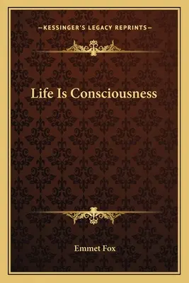 Az élet a tudatosság - Life Is Consciousness