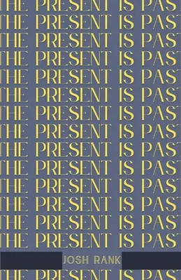 A jelen a múlt - The Present is Past