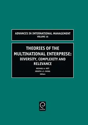 A multinacionális vállalatok elméletei: Sokszínűség, összetettség és relevancia - Theories of the Multinational Enterprise: Diversity, Complexity and Relevance