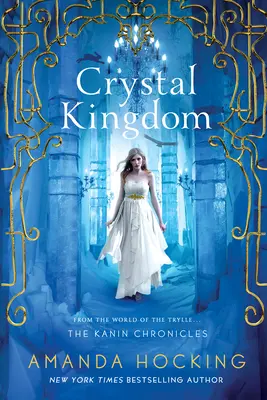 Kristálykirályság - A Kanin krónikák (A Trylle világából) - Crystal Kingdom - The Kanin Chronicles (From the World of the Trylle)