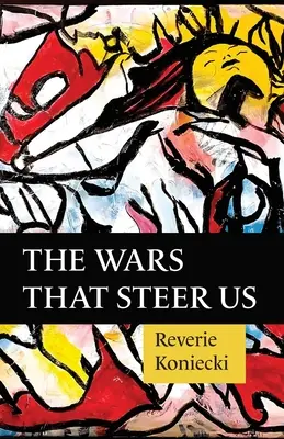 A háborúk, amelyek irányítanak minket - The Wars That Steer Us