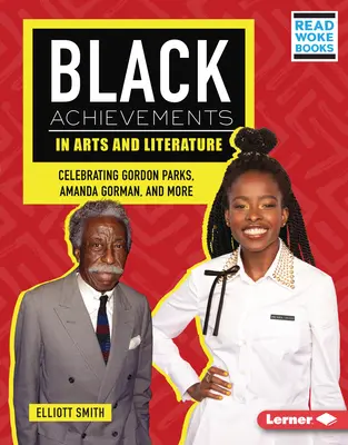 Fekete eredmények a művészetekben és az irodalomban: Gordon Parks, Amanda Gorman és mások ünneplése - Black Achievements in Arts and Literature: Celebrating Gordon Parks, Amanda Gorman, and More