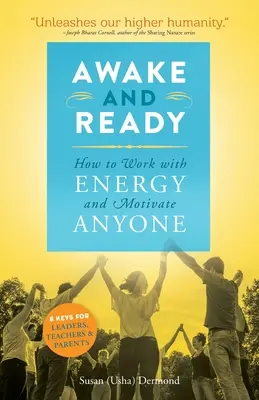 Ébren és készenlétben: Hogyan dolgozzunk energiával és motiváljunk bárkit? - Awake and Ready: How to Work with Energy and Motivate Anyone