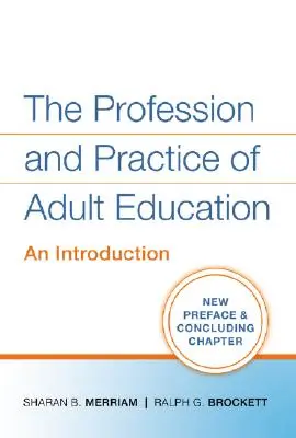 A felnőttképzés szakmája és gyakorlata: Bevezetés - The Profession and Practice of Adult Education: An Introduction