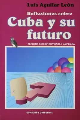 Reflexiones Sobre Cuba Y Su Futuro (Reflexiones Sobre Cuba Y Su Futuro) - Reflexiones Sobre Cuba Y Su Futuro