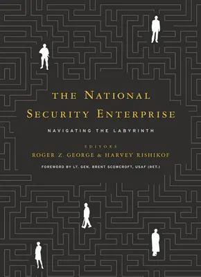 A nemzetbiztonsági vállalkozás: A labirintusban való eligazodás - The National Security Enterprise: Navigating the Labyrinth