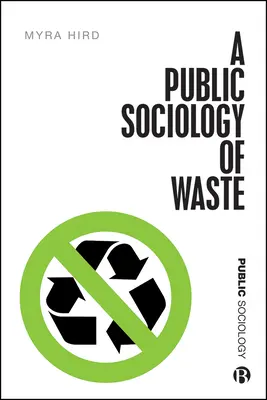 A hulladék nyilvános szociológiája - A Public Sociology of Waste