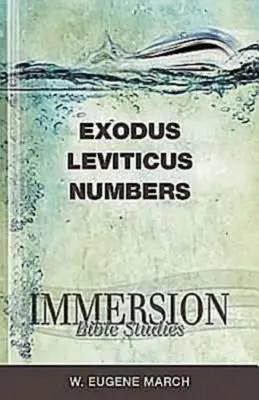 Elmélyülő bibliatanulmányok: Exodus, 3Mózes, 4Mózes - Immersion Bible Studies: Exodus, Leviticus, Numbers