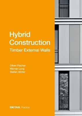 Hibrid szerkezetek - külső fafalak: Hibrid tervezés: Környezetbarát + gazdaságos - Hybrid Structures - External Timber Walls: Hybrid Design: Eco-Efficient + Economic