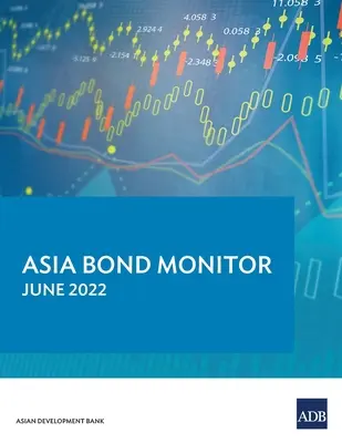 Ázsiai kötvénymonitor - 2022. június - Asia Bond Monitor - June 2022