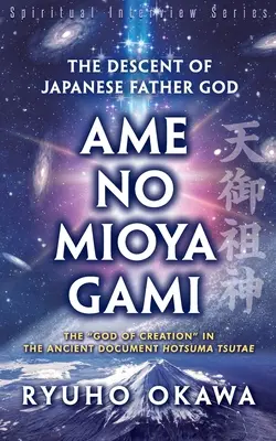 A japán Ame-no-Mioya-Gami atyaisten leszármazása - The Descent of Japanese Father God Ame-no-Mioya-Gami