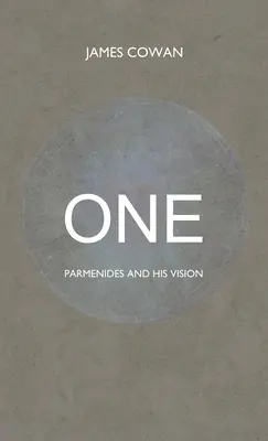 Egy: Parmenidész és látomása - One: Parmenides and his Vision