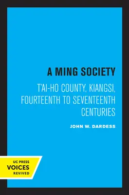 A Ming-társadalom: T'Ai-Ho megye, Kiangsi, a tizennegyedik-tizenhetedik században - A Ming Society: T'Ai-Ho County, Kiangsi, in the Fourteenth to Seventeenth Centuries