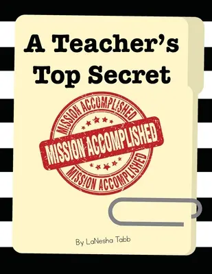 Egy tanár szupertitkos titka: Küldetés teljesítve - A Teacher's Top Secret: Mission Accomplished