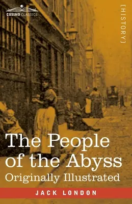 A mélység népe: Eredetileg illusztrálva - The People of the Abyss: Originally Illustrated