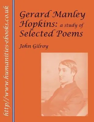 Gerard Manley Hopkins: Hopkins Hopkins Hopkins: Válogatott versek tanulmánya - Gerard Manley Hopkins: A Study of Selected Poems