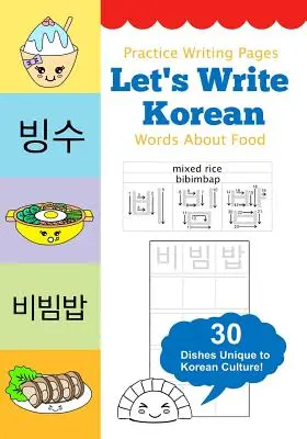 Írjunk koreai szavakat az ételekről: Gyakorló írás munkafüzet - Let's Write Korean Words About Food: Practice Writing Workbook