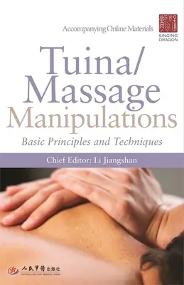 Tuina/ Masszázs Manipulációk: Alapelvek és technikák - Tuina/ Massage Manipulations: Basic Principles and Techniques