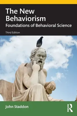 Az új viselkedéselmélet: A viselkedéstudomány alapjai - The New Behaviorism: Foundations of Behavioral Science