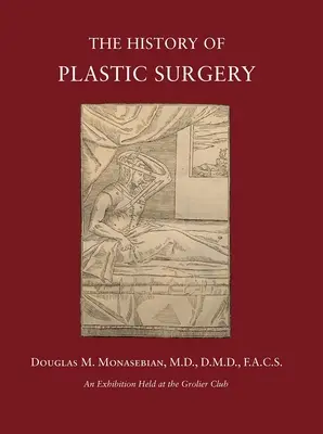 A plasztikai sebészet története: Sokkal több, mint a bőr mélyén - The History of Plastic Surgery: Much More Than Skin Deep