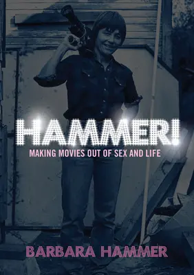 Hammer!: Filmek készítése az életből és a szexből - Hammer!: Making Movies Out of Life and Sex