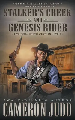 Stalker's Creek és Genesis Rider: Két teljes hosszúságú westernregény - Stalker's Creek and Genesis Rider: Two Full Length Western Novels