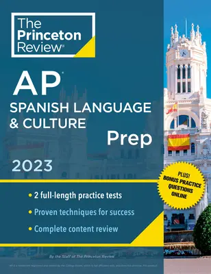 Princeton Review AP Spanish Language & Culture Prep, 2023: 2 gyakorlati teszt + online gyakorlatok + tartalmi áttekintés + stratégiák és technikák - Princeton Review AP Spanish Language & Culture Prep, 2023: 2 Practice Tests + Online Drills + Content Review + Strategies & Techniques