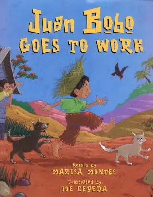 Juan Bobo munkába áll: Egy Puerto Ricó-i népmese - Juan Bobo Goes to Work: A Puerto Rican Folk Tale