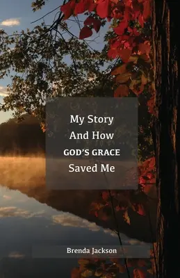 Az én történetem és hogyan mentett meg Isten kegyelme - My Story and How God's Grace Saved Me