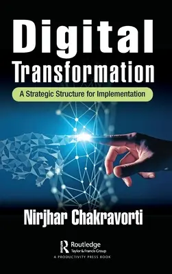 Digitális átalakulás: Stratégiai struktúra a megvalósításhoz - Digital Transformation: A Strategic Structure for Implementation