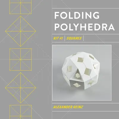 Poliéderek hajtogatása 1. készlet: Négyzetek - Folding Polyhedra Kit 1: Squares