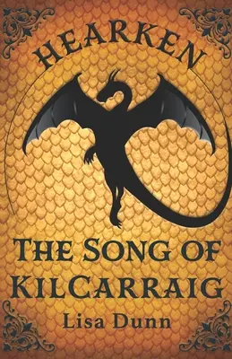 Hallgasd meg Kilcarraig dalát: Egy Chasmaria krónikák regénye - Hearken the Song of Kilcarraig: A Chasmaria Chronicles Novel