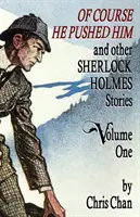 Persze, hogy meglökte őt és más Sherlock Holmes-történetek 1. kötet - Of Course He Pushed Him and Other Sherlock Holmes Stories Volume 1