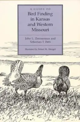 Útmutató a Kansas és Missouri nyugati részén található madarakhoz - A Guide to Bird Finding in Kansas and Western Missouri