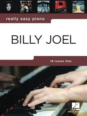 Opravdu snadné piano: Billy Joel - 16 hitů ve snadných úpravách pro klavír s doprovodnými poznámkami a tipy pro interpretaci - Really Easy Piano: Billy Joel - 16 Hits in Easy-To-Play Arrangements for Piano with Background Notes and Performance Tips