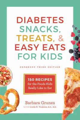 Diabéteszes rágcsálnivalók, finomságok és könnyű ételek gyerekeknek: 150 recept a gyerekek által igazán kedvelt ételekhez - Diabetes Snacks, Treats, and Easy Eats for Kids: 150 Recipes for the Foods Kids Really Like to Eat