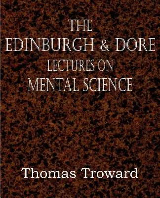 Az Edinburgh és Dore előadások a szellemtudományról - The Edinburgh & Dore Lectures on Mental Science