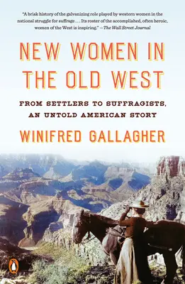 Új nők a régi nyugaton: A telepesektől a szüfrazsettekig, egy el nem mondott amerikai történet - New Women in the Old West: From Settlers to Suffragists, an Untold American Story