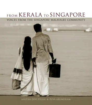 Keralától Szingapúrig: A szingapúri maláj közösség hangjai - From Kerala to Singapore: Voices from the Singapore Malayalee Community