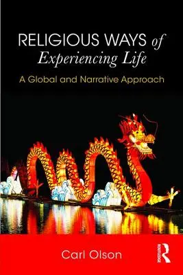 Az élet megtapasztalásának vallásos módjai: Globális és narratív megközelítés - Religious Ways of Experiencing Life: A Global and Narrative Approach