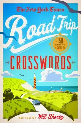 The New York Times Road Trip Crosswords: 150 könnyű és nehéz rejtvény - The New York Times Road Trip Crosswords: 150 Easy to Hard Puzzles