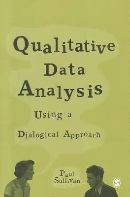 Minőségi adatelemzés: A dialogikus megközelítés alkalmazása - Qualitative Data Analysis: Using a Dialogical Approach