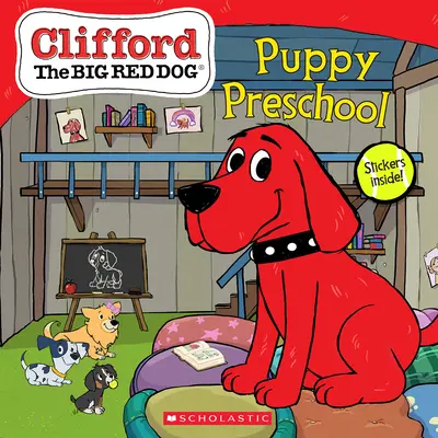 Kiskutya-óvoda (Clifford, a nagy vörös kutya mesekönyv) - Puppy Preschool (Clifford the Big Red Dog Storybook)