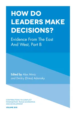 Hogyan döntenek a vezetők?: Evidence from the East and West, B. rész - How Do Leaders Make Decisions?: Evidence from the East and West, Part B