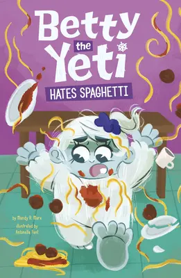 Betty, a jeti utálja a spagettit - Betty the Yeti Hates Spaghetti