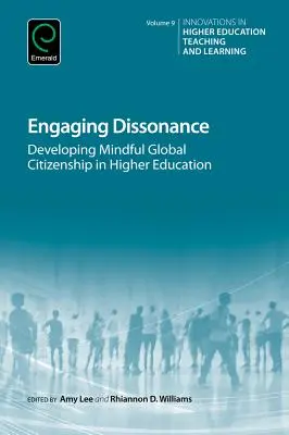 A disszonancia kezelése: A tudatos globális állampolgárság fejlesztése a felsőoktatásban - Engaging Dissonance: Developing Mindful Global Citizenship in Higher Education