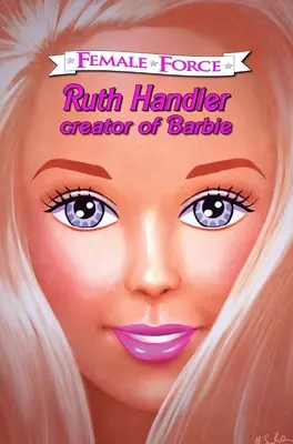 Női erő: Ruth Handler - Barbie alkotója - Female Force: Ruth Handler- Creator of Barbie