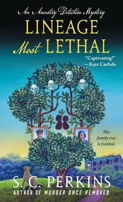 Lineage Most Lethal: An Ancestry Detective Mystery (A leghalálosabb vonal: Egy felmenő detektív rejtélye) - Lineage Most Lethal: An Ancestry Detective Mystery